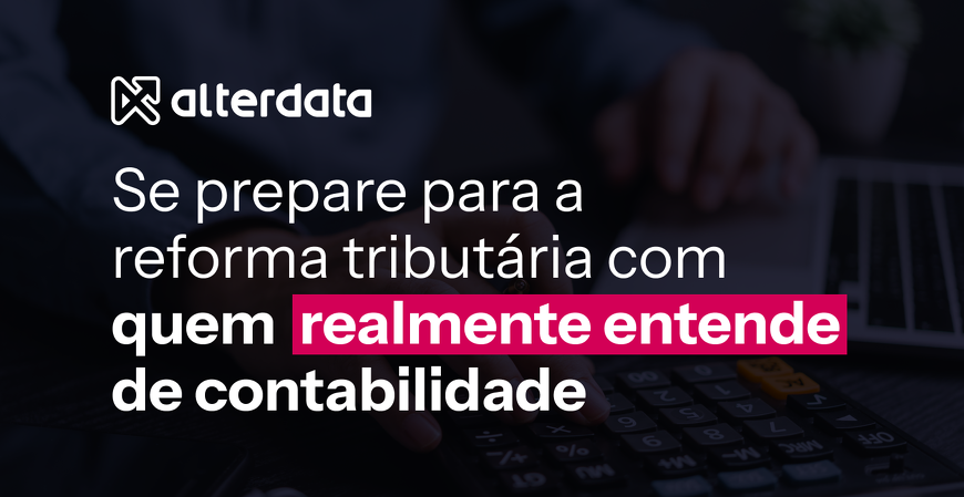Reforma Tributária 2026: como preparar seu escritório contábil para a nova era fiscal Reforma Tributária 2026: como preparar seu escritório contábil para a nova era fiscal