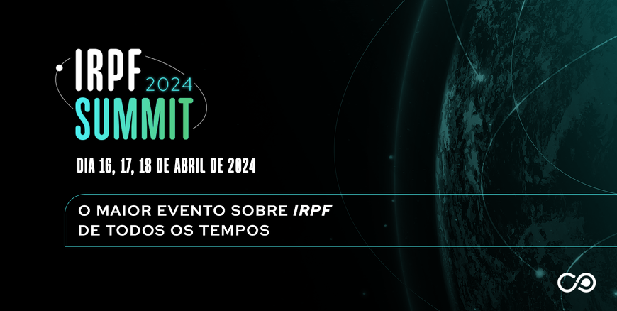 IRPF Summit 2024: o maior evento sobre IRPF de todos os tempos