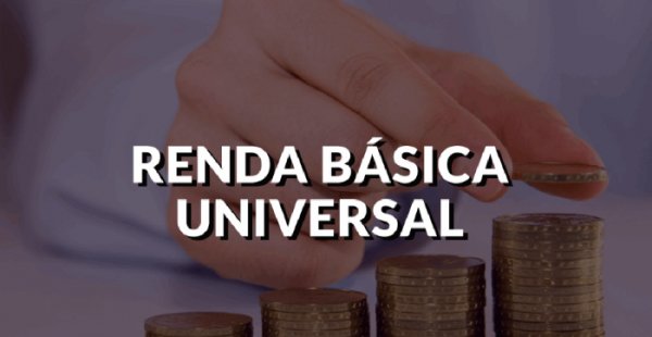 Renda Básica Universal  – Utopia, Loucura ou Necessidade?