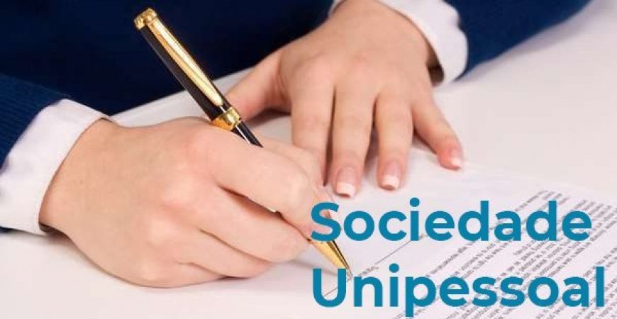 Sociedade Limitada Unipessoal: saiba mais sobre a modalidade