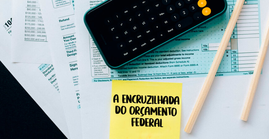 A encruzilhada do orçamento federal