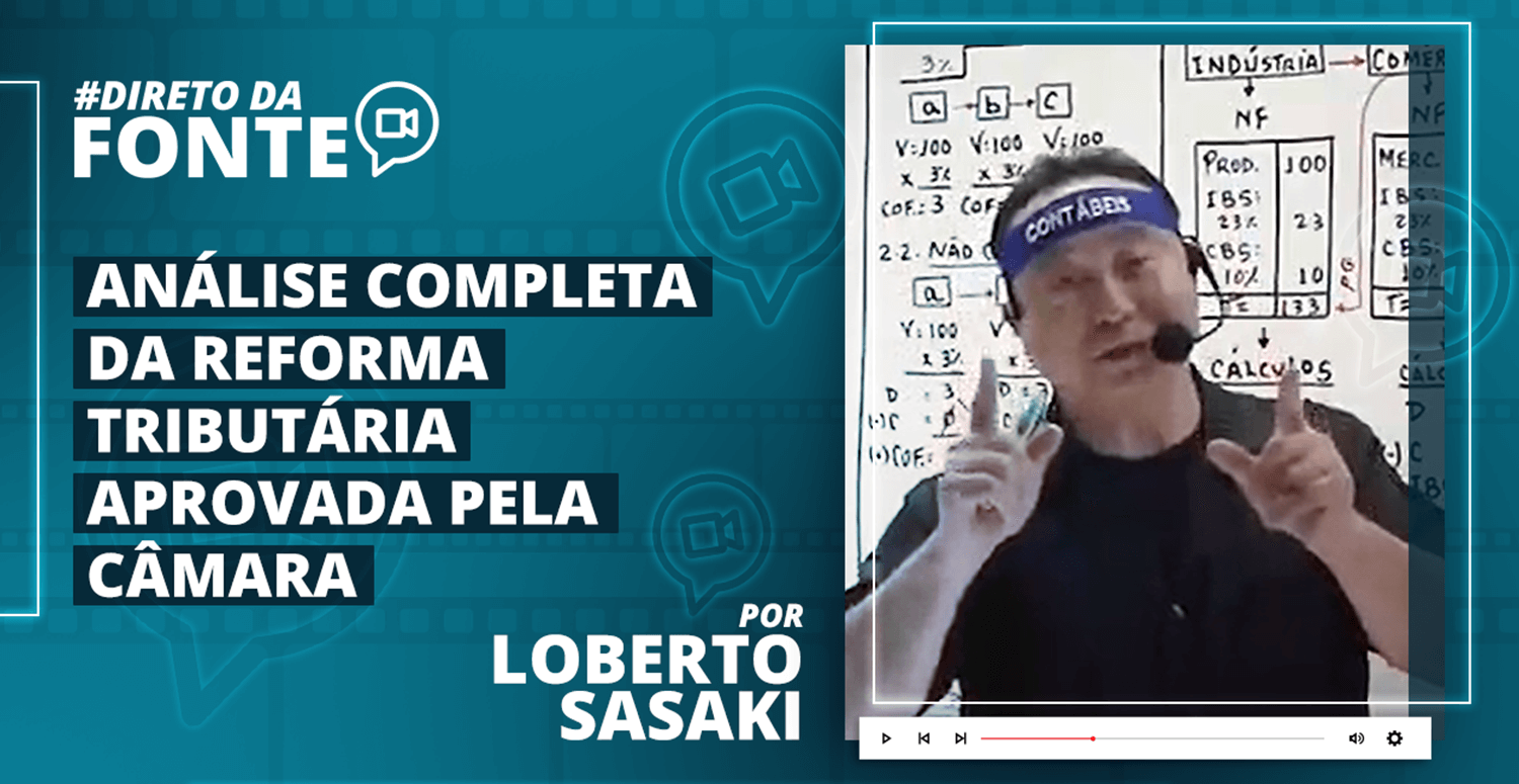 Análise completa da Reforma Tributária aprovada pela Câmara