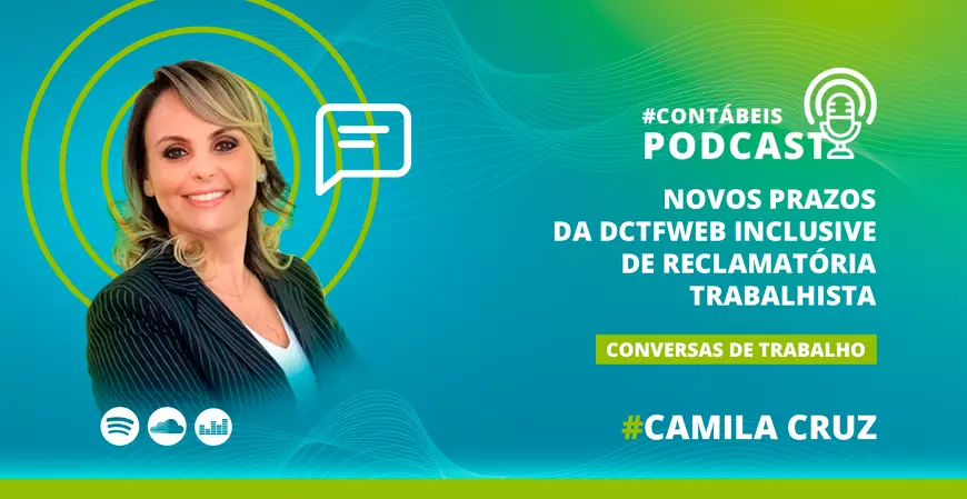 Conversas de Trabalho #164: Novos prazos da DCTFWeb inclusive de reclamatória trabalhista