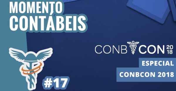 ESPECIAL CONBCON 2018 - Momento Contábeis #17