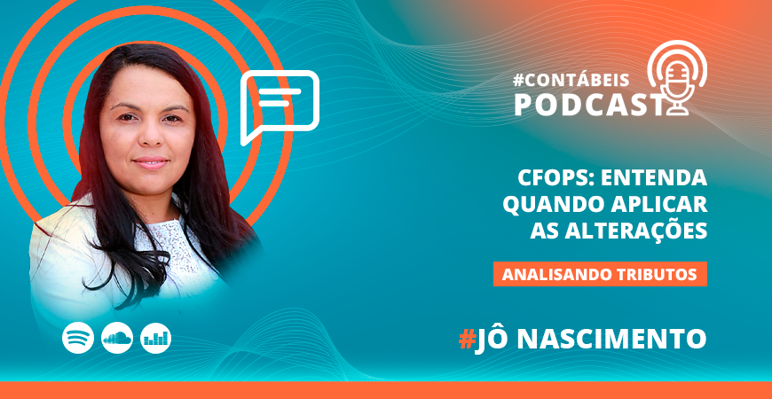 CFOPs: entenda quando aplicar as alterações
