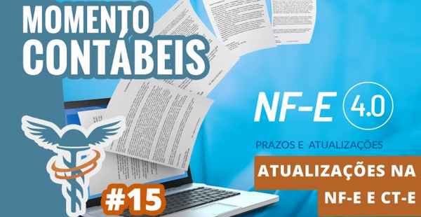 Atualizações na NF-E 4.0 e CT-E 3.0 - Momento Contábeis #15