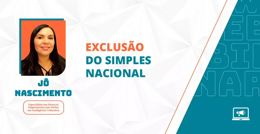  Exclusão do Simples Nacional: o que é e como vai funcionar?