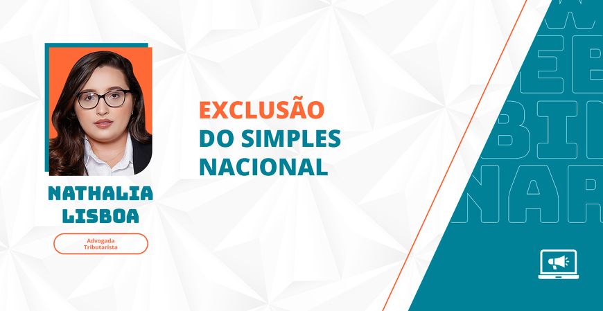 Exclusão do Simples Nacional: tudo o que você precisa saber