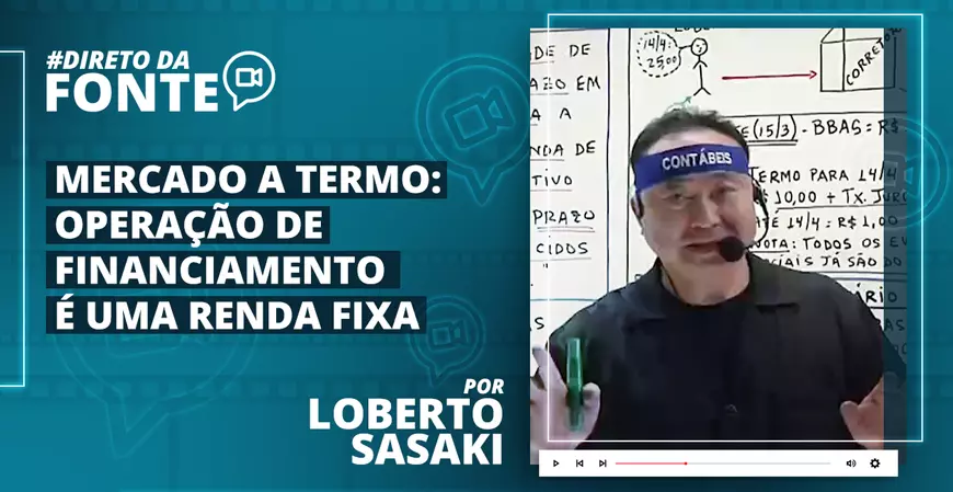 Mercado a Termo: operação de financiamento é uma Renda Fixa