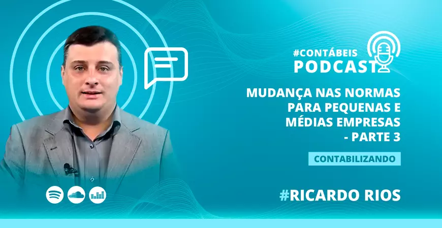 Mudanças nas normas para pequenas e médias empresas - Parte 3