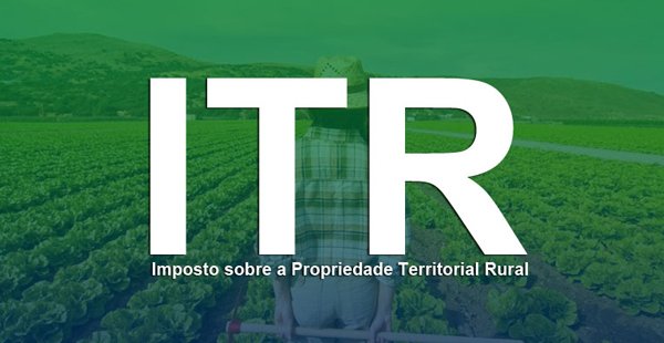 Prazo para entrega do Imposto Territorial Rural termina nesta segunda