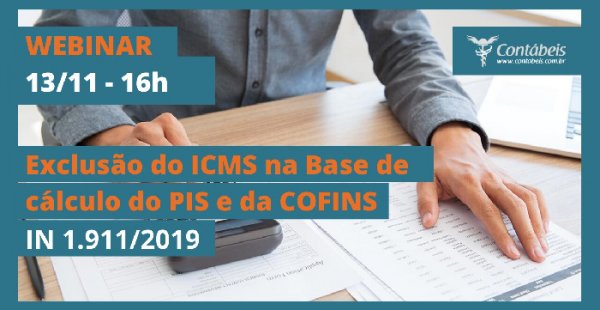 Novidades na exclusão do ICMS na Base de cálculo do PIS e da COFINS