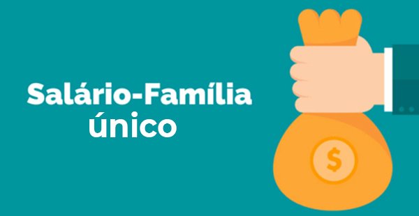 Salário-família não será mais pago de acordo com faixa salarial