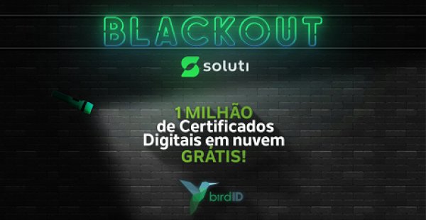 Blackout Soluti - Empresa oferece 1 milhão de Certificados Digitais em Nuvem gratuitos na Black Friday