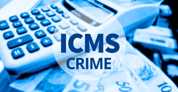 STF decide que não pagar ICMS é crime