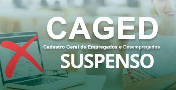 Envio do CAGED deixa de ser obrigatório em 2020