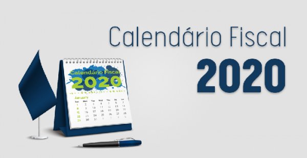 Calendário Fiscal 2020: principais obrigações federais