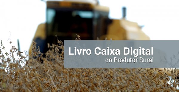 Receita Federal do Brasil publica orientações para a entrega do Livro Caixa Digital do Produtor Rural- LCDPR. 