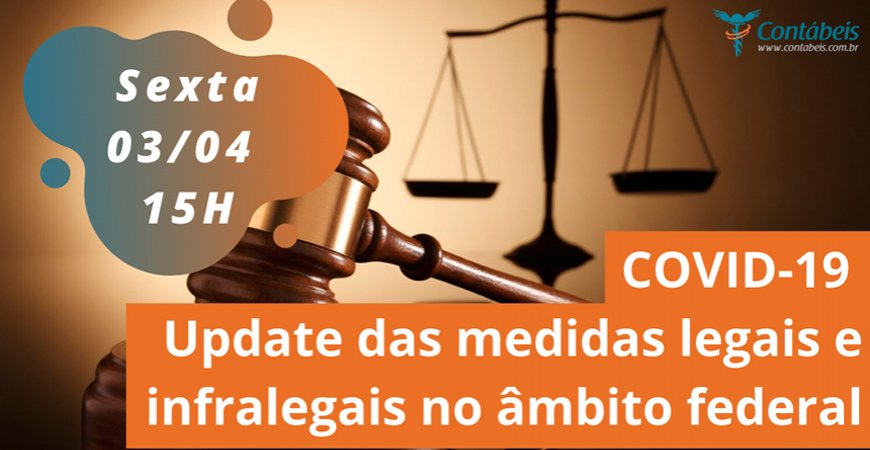 COVID 19: Atualização das medidas legais e infralegais no âmbito federal