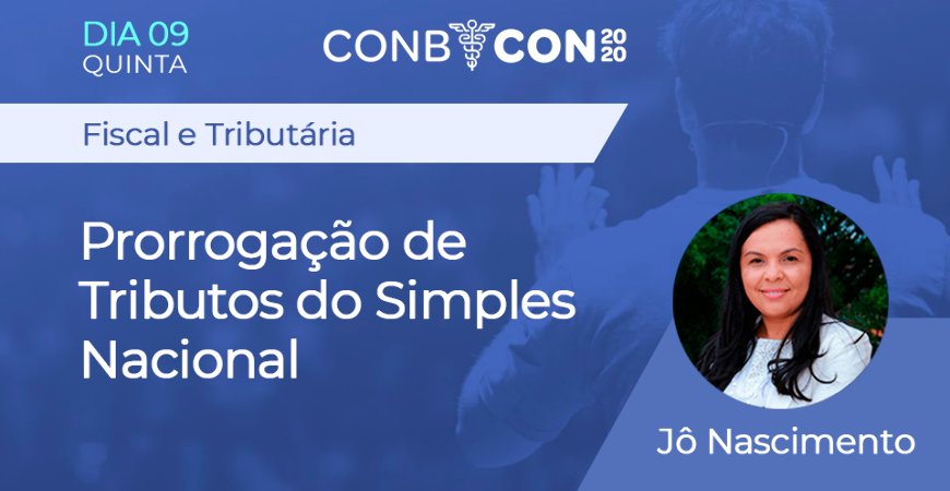 Simples Nacional: O que muda com a prorrogação de tributos?