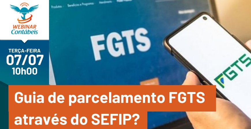 Como gerar a guia de parcelamento do FGTS através do SEFIP?
