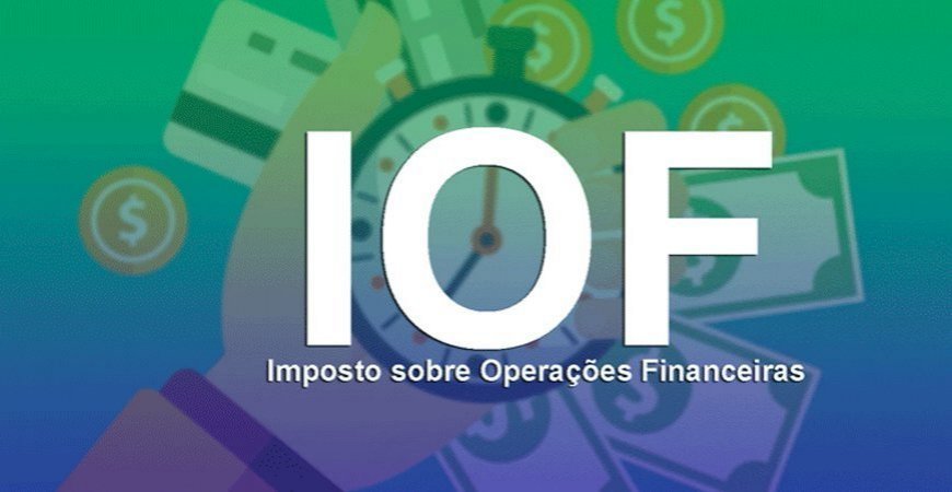Receita: IOF terá novas regras a partir de 1º de agosto