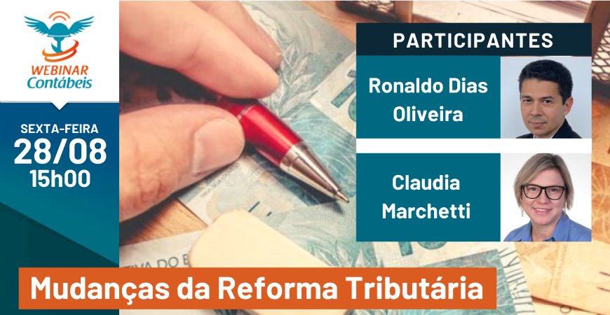 Especialistas das áreas jurídica e contábil debatem mudanças da Reforma Tributária