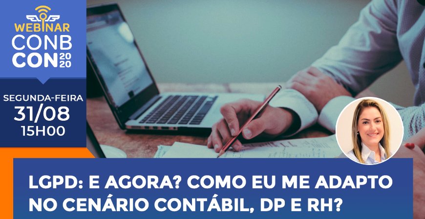 LGPD: E agora? Como eu me adapto no cenário contábil, DP e RH?