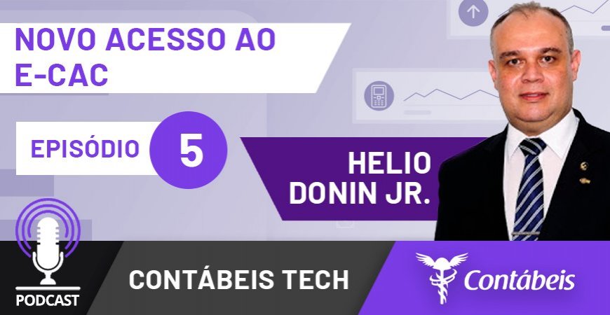 Podcast: O novo acesso ao e-CAC pela senha gov.br