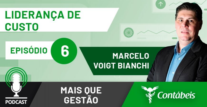 Podcast: Liderança de custos é uma das ferramentas para competitividade 