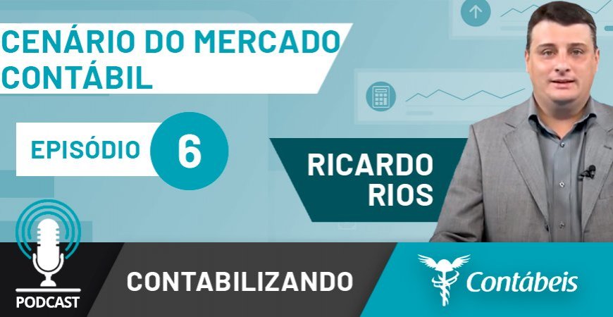 Podcast: Entenda o cenário atual do mercado contábil 