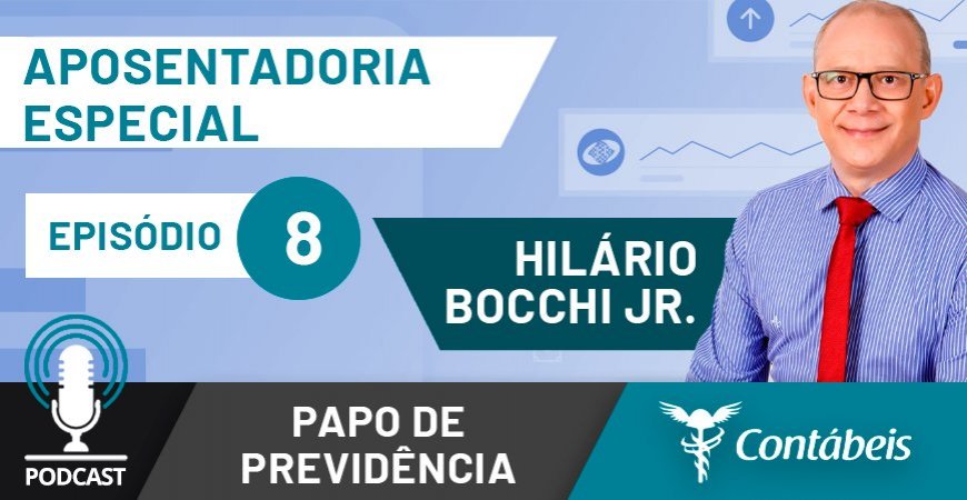 Podcast: Entenda como e em quais casos solicitar a aposentadoria especial