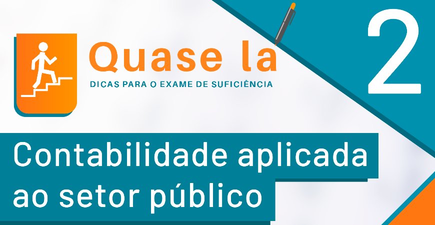 Exame de Suficiência: Contabilidade aplicada ao setor público