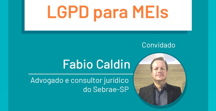 LGPD: O que muda para os MEIs?