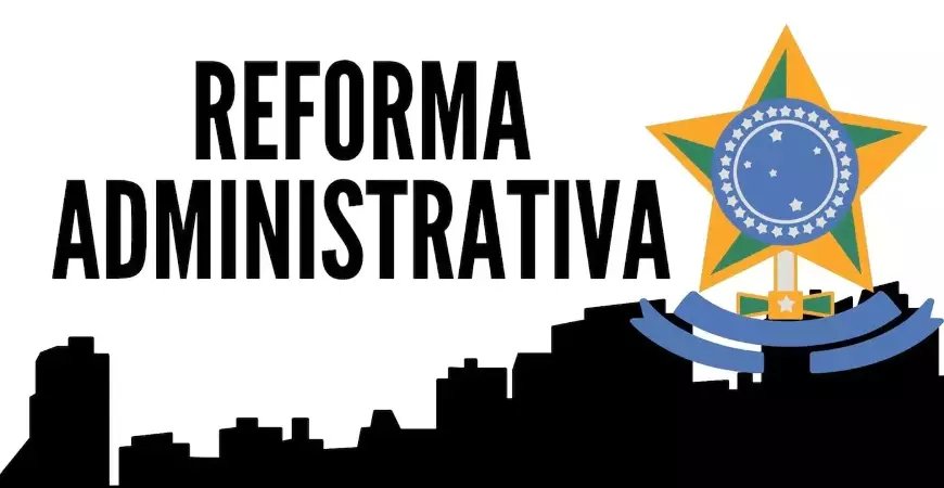 Reforma administrativa deve ser votada em 2021