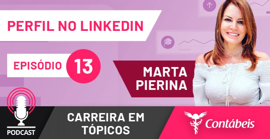 Podcast: Entenda a importância do perfil no LinkedIn