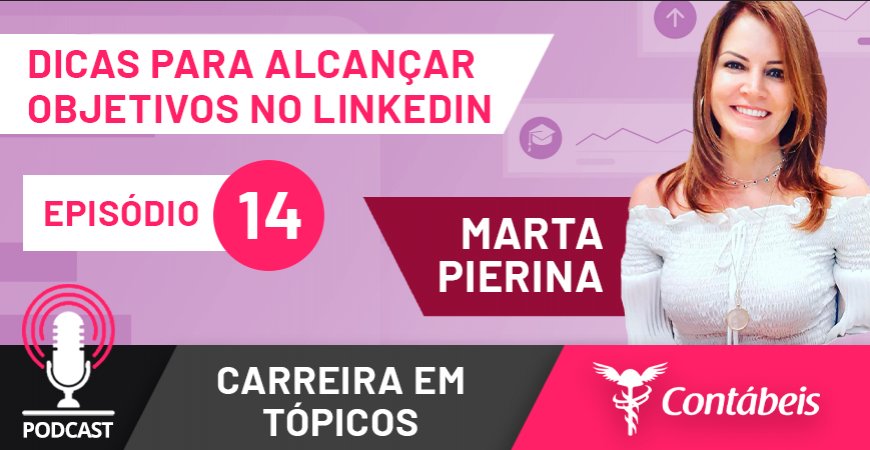 Podcast:  Dicas de uso do LinkedIn para alcançar objetivos