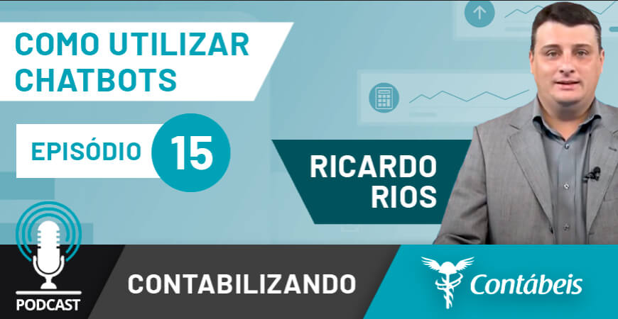 Podcast: o que é e como utilizar chatbots em escritórios contábeis?