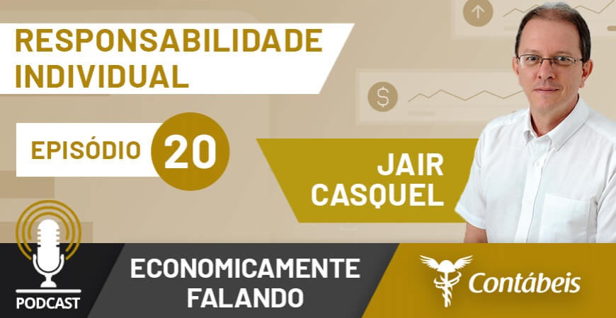 Podcast: Entenda a responsabilidade individual para a retomada econômica