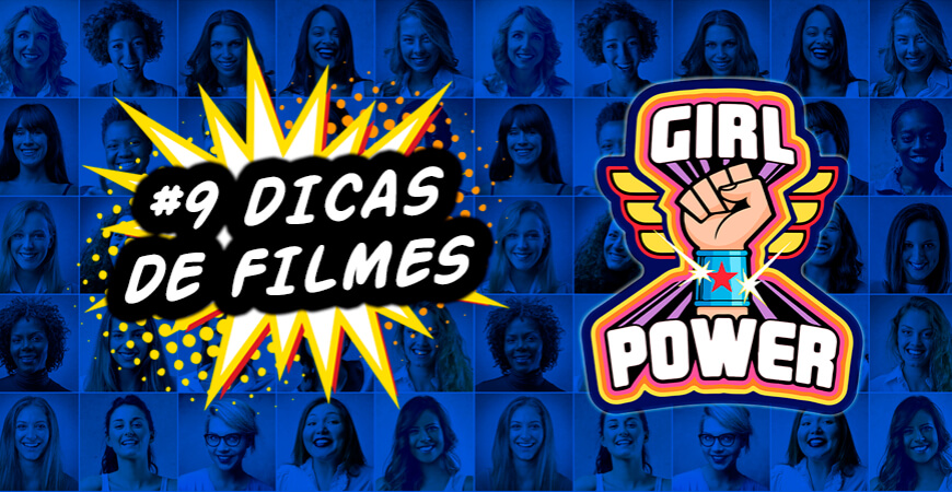 Confira 9 filmes com personagens poderosas para ver no Dia da Mulher