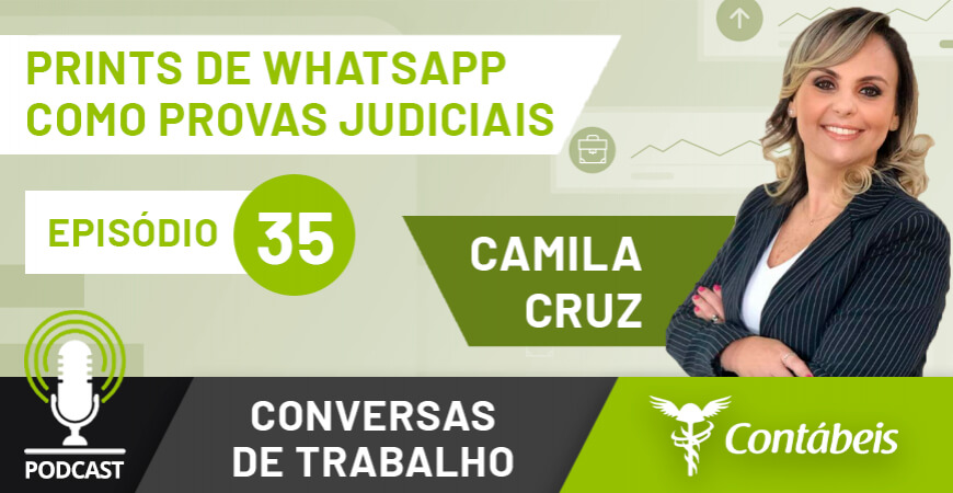Podcast: Prints de conversas de WhatsApp são provas judiciais?