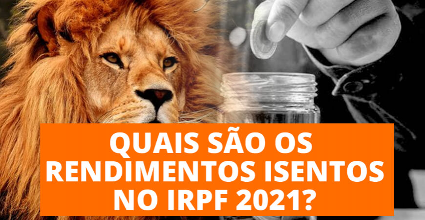 IRPF: Quais são os rendimentos isento? 