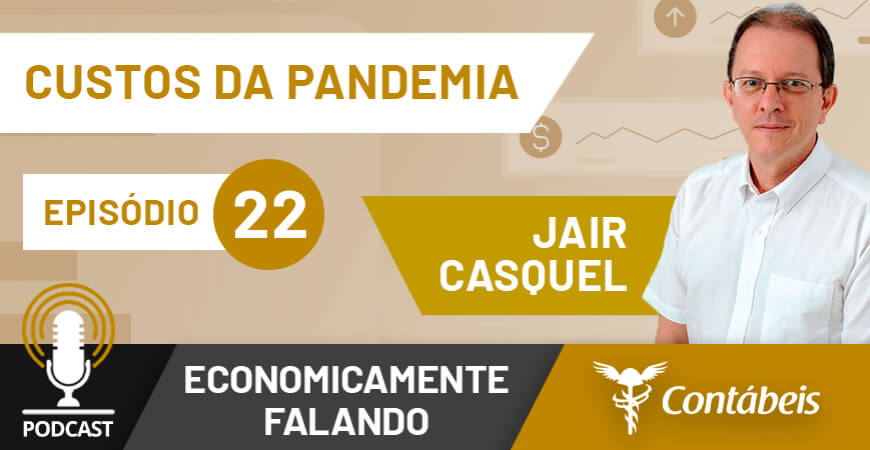 Entenda os custos econômicos da pandemia