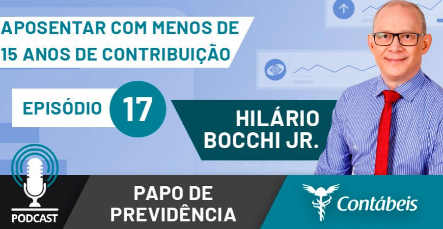 Podcast: Aposentadoria por idade com menos de 15 anos de contribuição