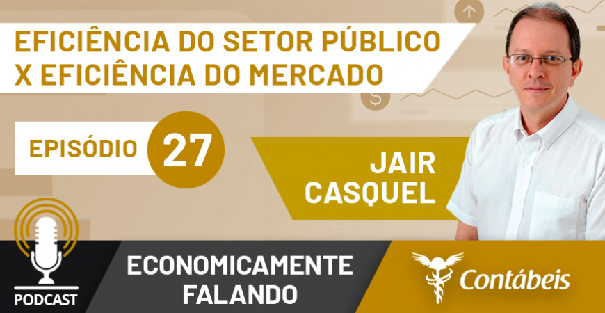 Podcast: Eficiência de setor público x eficiência de mercado