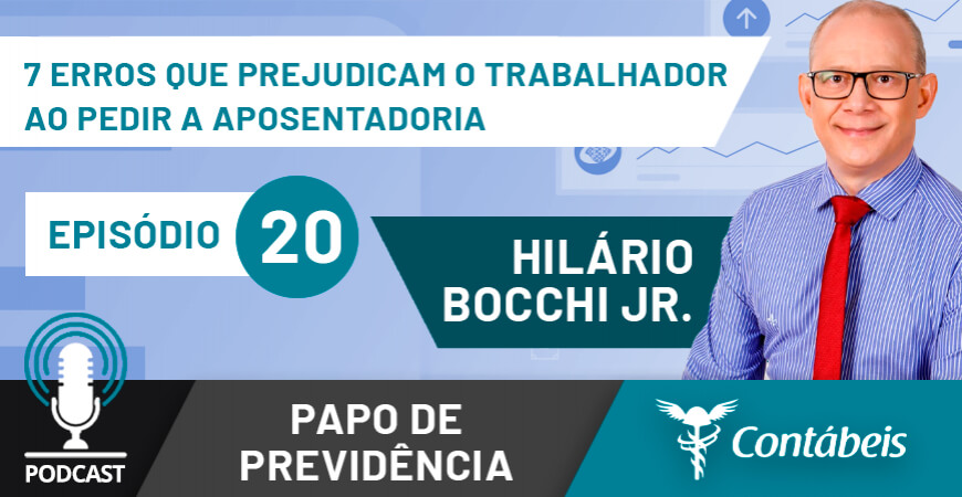 Podcast: Erros que prejudicam o requerimento da aposentadoria