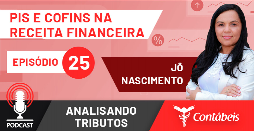 Podcast: PIS e Cofins sobre Receita Financeira