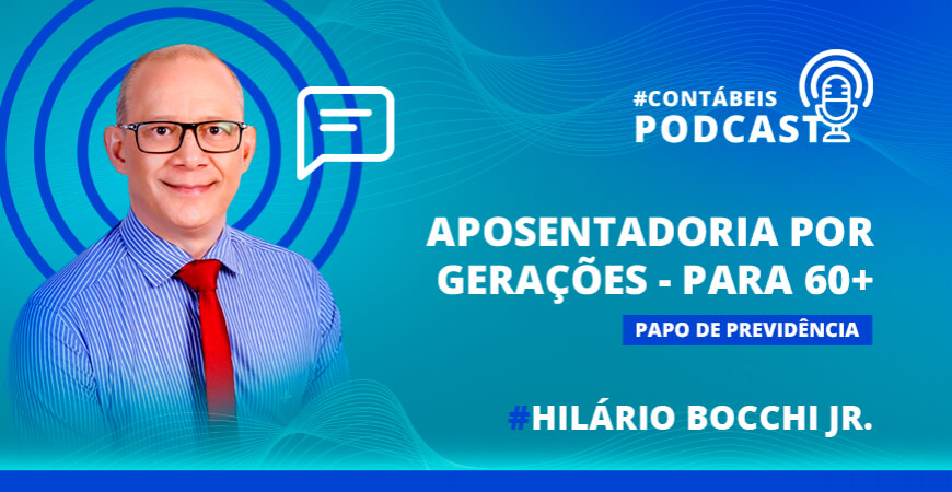 Podcast: Aposentadoria por gerações - para 60+