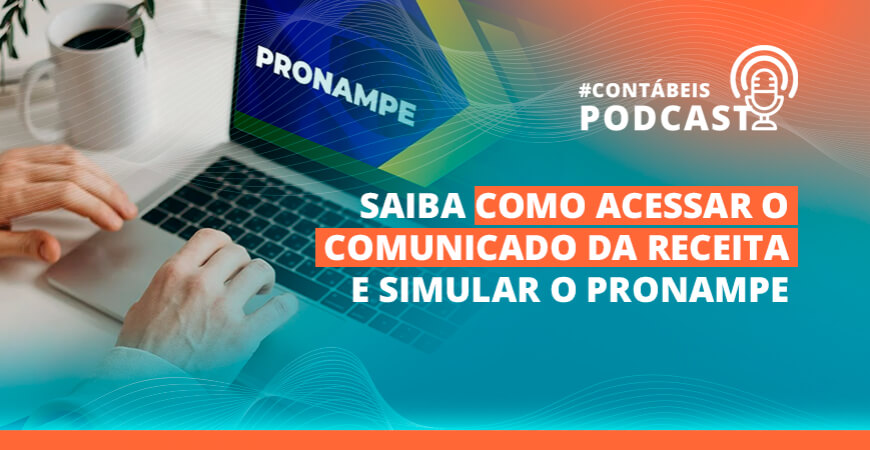 Podcast: saiba como acessar o comunicado da Receita e simular o Pronampe