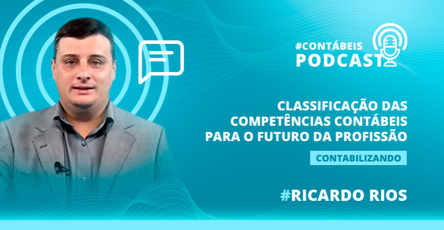 Podcast: Classificação das competências contábeis para o futuro da profissão